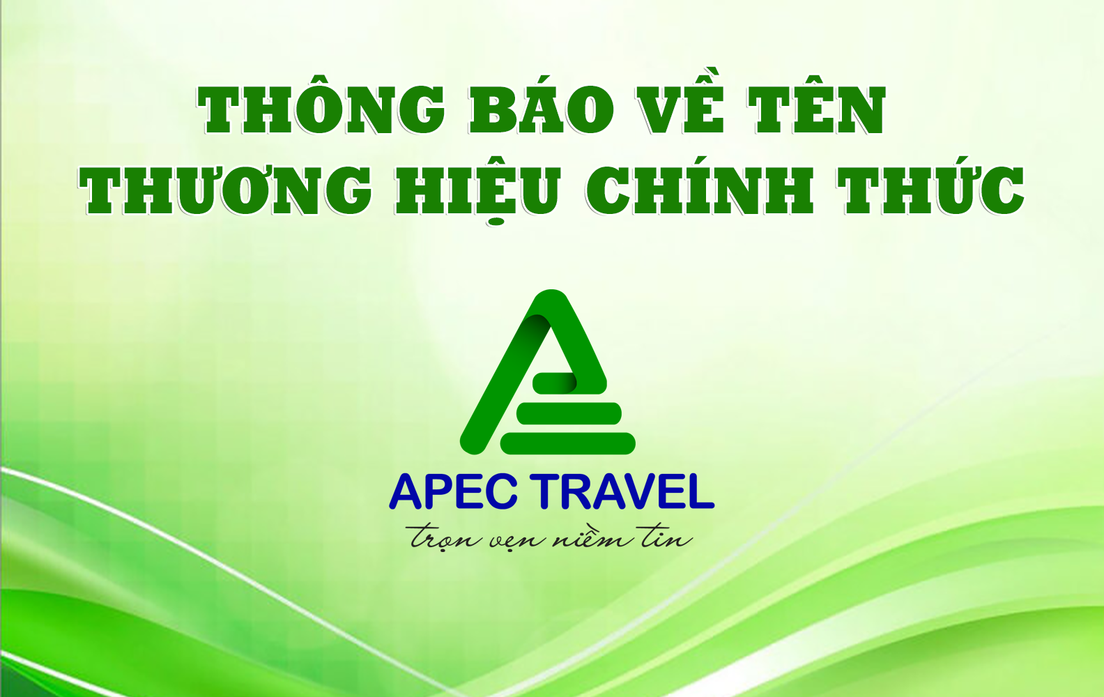 🔔 THÔNG BÁO VỀ TÊN THƯƠNG HIỆU CHÍNH THỨC: APEC TRAVEL