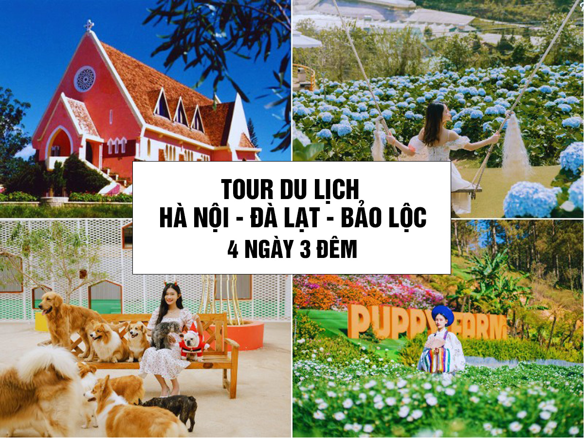HÀ NỘI - ĐÀ LẠT – BẢO LỘC - HÀ NỘI